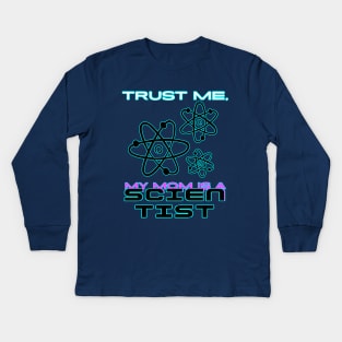 Trust me, my mom is a scientist #1 Kids Long Sleeve T-Shirt